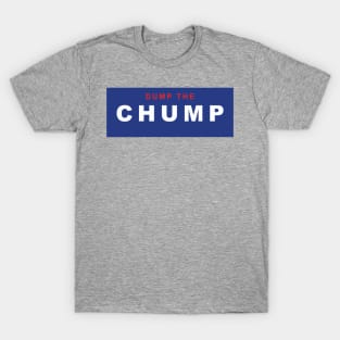 Dump The Chump T-Shirt